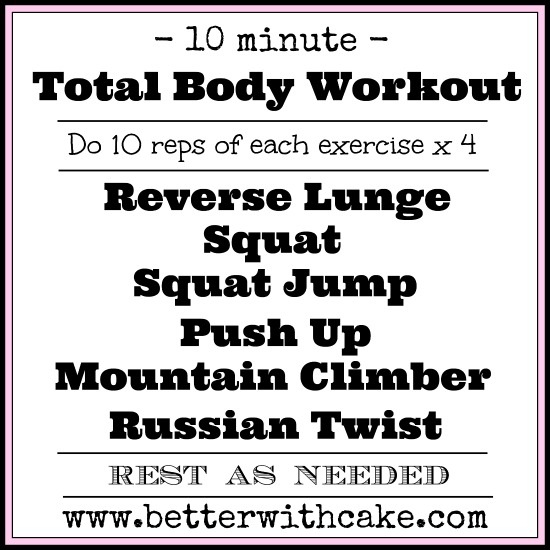 10 minute - no equipment - Total Body Worlout - www.betterwithcake.com