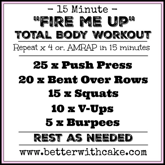 15 Minute "Fire Me Up" Full Body Workout - www.betterwithcake.com