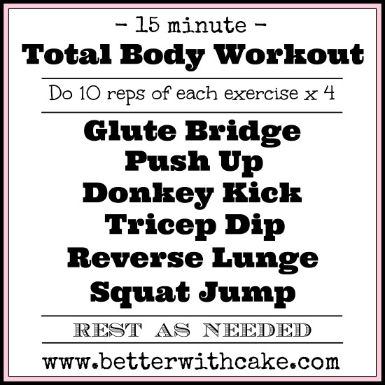 15 Minute {No Equipment} Total Body Workout - www.betterwithcake.com