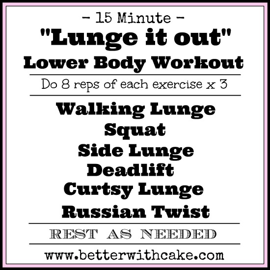 15 minute - lunge it out - lower body workout - www.betterwithcake.com