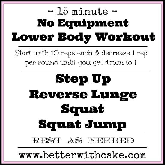 15 minute - no equipment - lower body workout - www.betterwithcake.com