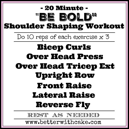 20 Minute - Be Bold - Shoudler Sculpting Workout - www.betterwithcake.com