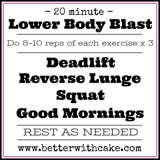 20 minute Lower Body Blast - www.betterwithcake.com