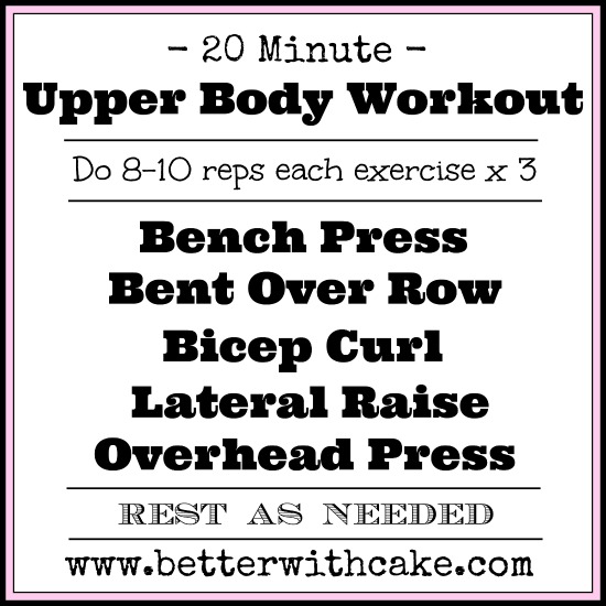 20 minute Upper Body Workout - www.betterwithcake.com