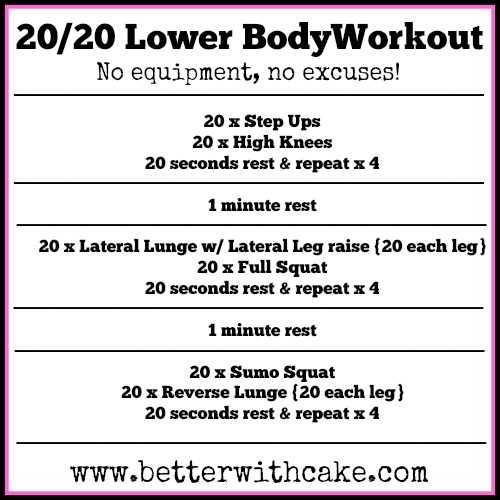 Fit Friday Fun – The 20/20 No equipment, no excuses – Lower Body Workout –  Better with Cake