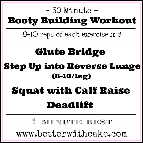 30 Min Booty Building Workout - www.betterwithcake.com