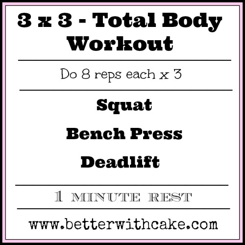 Back to Basics - 3 x 3 - Total Body Workout - www.betterwithcake.com