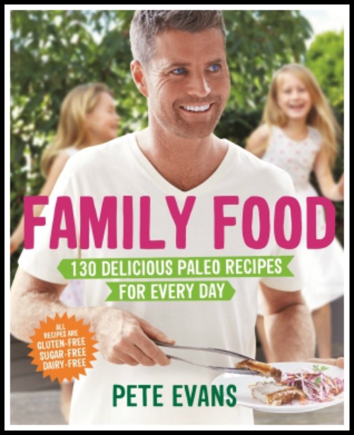 Pete Evans - Family Food
