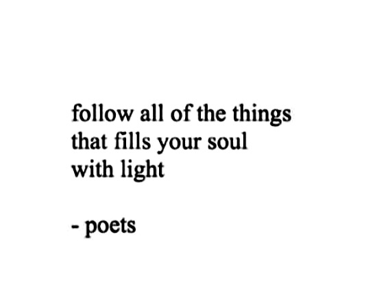 Follow all of the things that fill your soul with light - www.betterwithcake.com