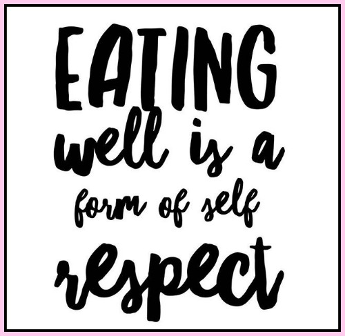 Eating well is a form of self respect. www.betterwithcake.com
