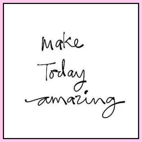 Make today amazing - www.betterwithcake.com