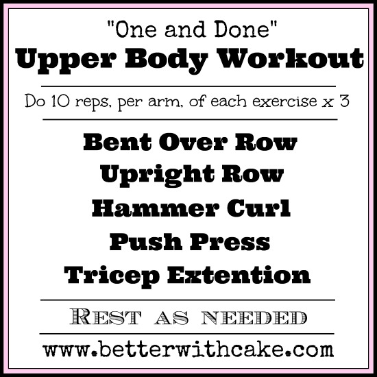 One and Done - Upper Body Workout - www.betterwithcake.com