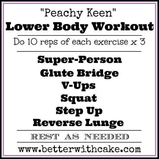 Peachy Keen - Lower Body Workout - www.betterwithcake.com