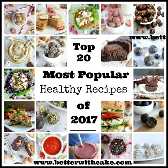 Top 20 Healthy Recipes of 2017 - Reader Faves - Vegan - GF - Sugar Free - Dairy Free - Keto - Paleo - www.betterwithcake.com