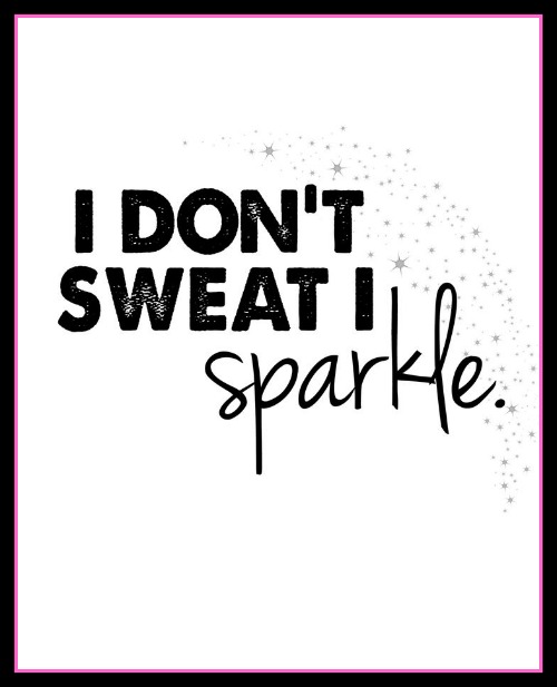I don't sweat I sparkle - Fit Friday Fun - www.betterwithcake.com