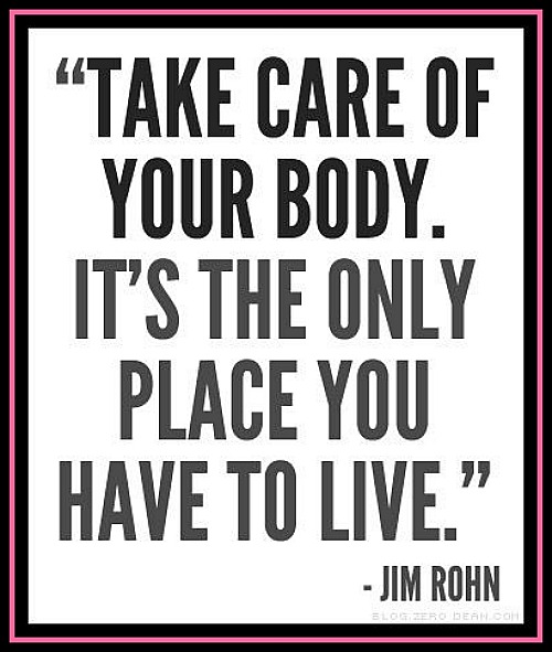 Take care of your body it's the only place you have to live. Jim Rohn - www.bettwithcake.com