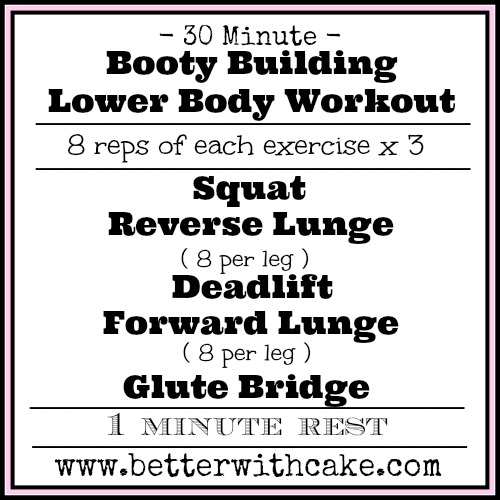30 minute booty building lower body workout - www.betterwithcake.com