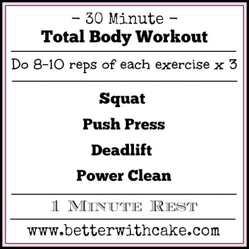 30 Minute Total Body Workout - www.betterwithcake.com