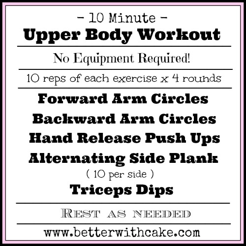 10 minute, no equipment upper body workout - www.betterwithcake.com