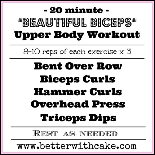20 minute "beautiful biceps" upper body workout - www.betterwithcake.com