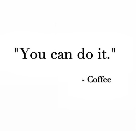 You can do it! Coffee - www.betterwthcake.com