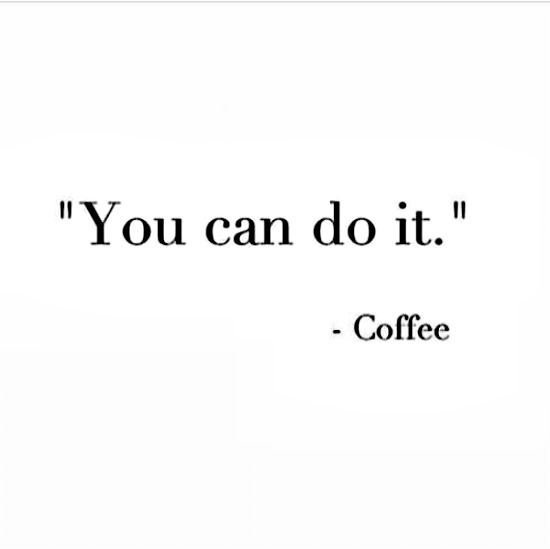 You can do it, - Coffee - www.betterwithcake.com
