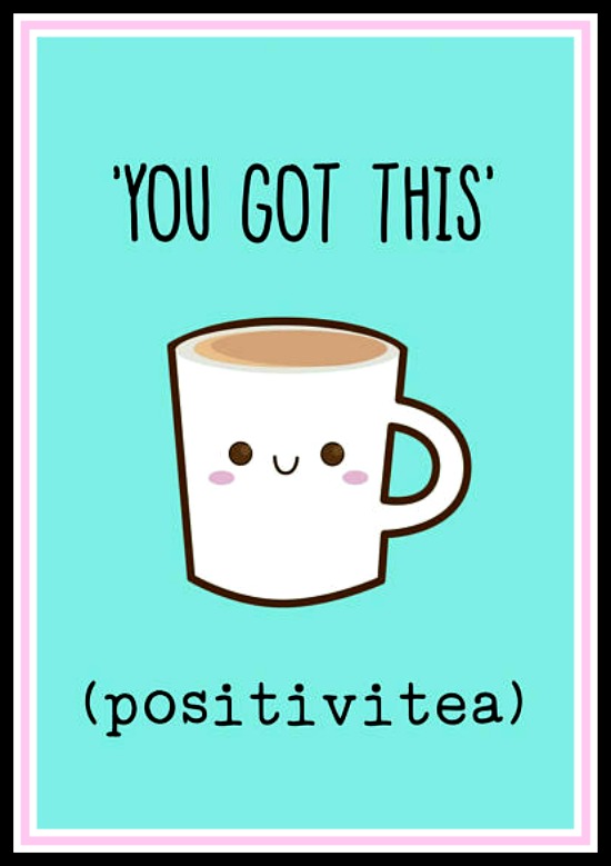 Positivitea - You've got this! - www.betterwithcake.com