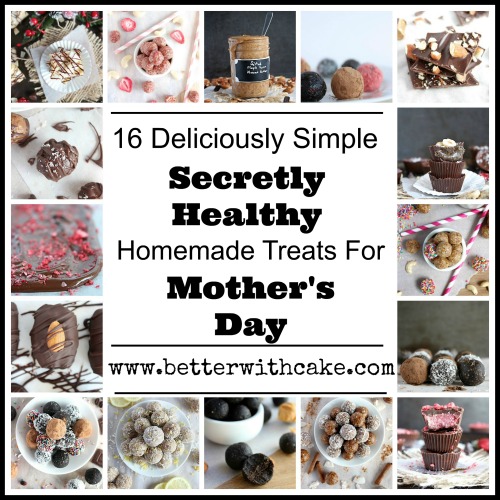 16 Deliciously Simple, Secretly Healthy, Homemade Treats for Mother’s Day
