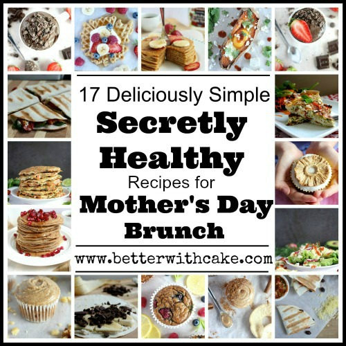17 Healthy Recipes for Mother’s Day Brunch