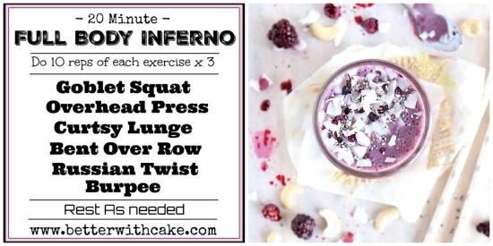 A 20 Minute “Full Body Inferno” Workout & A {Low Carb -Banana Free} Blackberry Cheesecake Smoothie