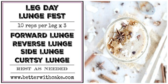 Leg Day Lunge Fest + A Healthy, Iced, Chai Spiced Eggnog Latte