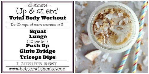 Fit Friday Fun – A 20 Minute “Up & at em’ ” Total body workout & a bonus Secretly Healthy, Caramel Apple Smoothie Recipe