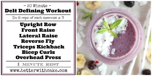 Fit Friday Fun – A 20 minute Delt Defining Workout & A Bonus Blackberry Banana Cream Smoothie Recipe