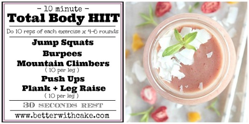 Fit Friday Fun – 10 Minute Total Body HIIT Workout & a Bonus Strawberry, Peach and Mango Smoothie Recipe