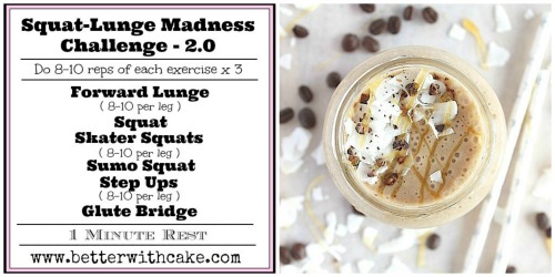 Fit Friday Fun – Squat-Lunge Madness Challenge – 2.0 & A Bonus Salted Caramel Coconut Macchiato Smoothie Recipe