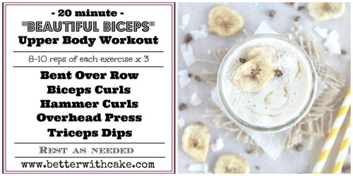 A 20 Minute “Beautiful Biceps” Upper Body Workout + A Deliciously Simple, Secretly Healthy, Creamy, Dreamy,Banana Buzz Smoothie Recipe