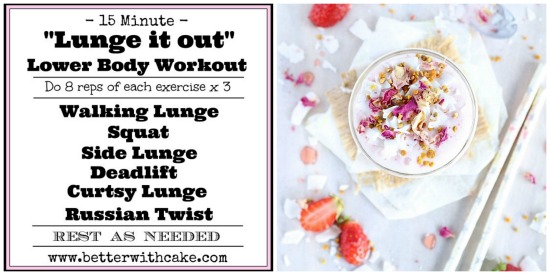 15 Minute – Lunge it out – Lower Body Workout & A Healthy Strawberry Shortcake Smoothie