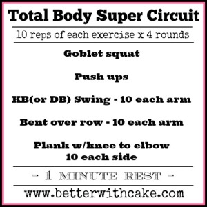 Fit Friday Fun – 07-11-14 – The Total Body Super Circuit - Better with Cake